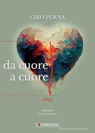 Da cuore a cuore di Ciro Perna - Controluna edizione è uno scambio di energie sincero, diretto, inevitabile.